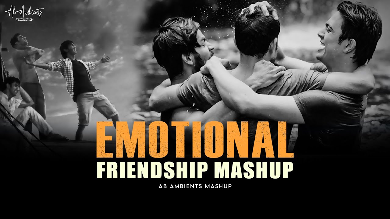 Friendship Day Mashup 2022  AB Ambients Chillout  Friends Forever Mashup