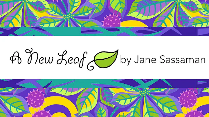 Jane Sassaman presents A New Leaf