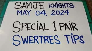 SPECIAL 1 PAIR SWERTRES TIPS COMBINATION MAY 04, 2024