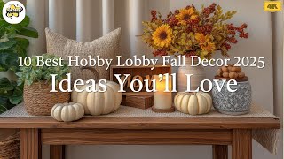 10 Best Hobby Lobby Fall Decor 2025 Ideas You’ll Love 🍂