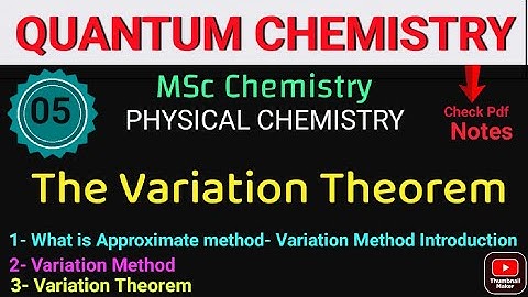 The Variation Theorem - QUANTUM CHEMISTRY •Msc PHYSICAL CHEMISTRY• @itschemistrytime