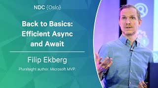 Back to Basics: Efficient Async and Await  Filip Ekberg  NDC Oslo 2023