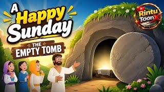 The Empty Tomb That Changed Everything | A Happy Sunday | Jesus' Resurrection Bible Story