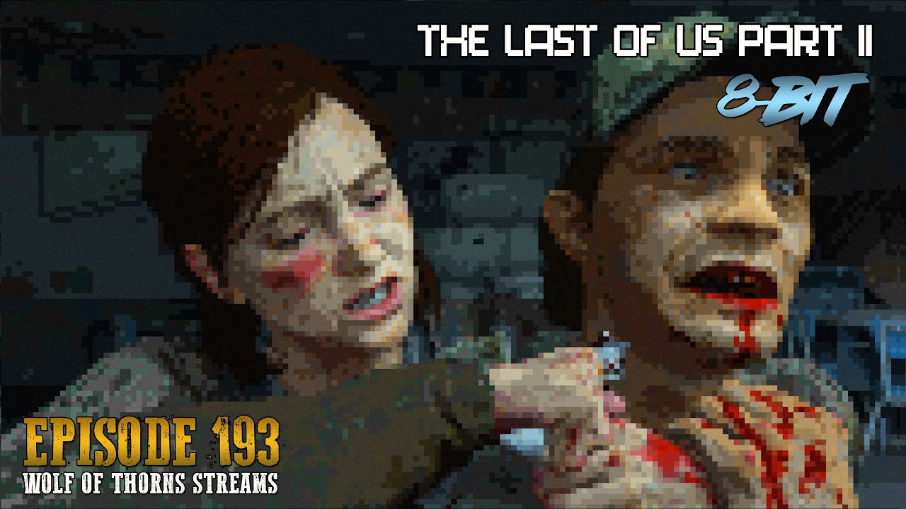 Episode 193 - TLOU2 8 Bit Serevena Hotel, The School, Capitol Hill