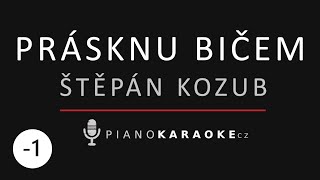 Štěpán Kozub - Prásknu bičem (Nižší tónina) | Piano Karaoke Instrumental