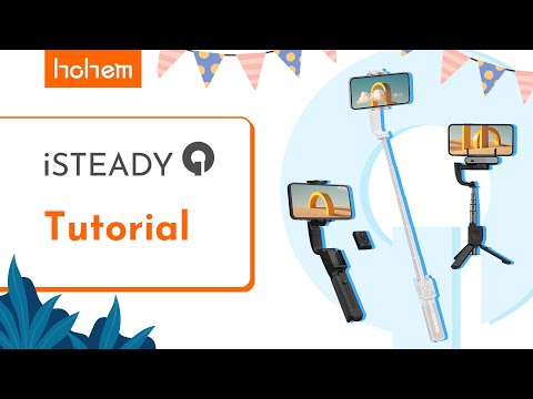 HOHEM | Tutorial | iSteady Q