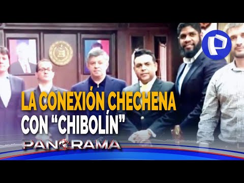 La conexión Chechenia - “Chibolín”: los otros socios y amigos de Andrés Hurtado