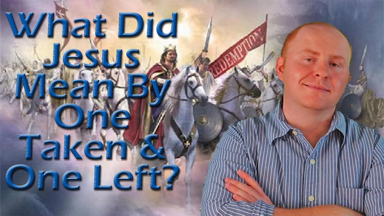 What Jesus Meant by One Taken and One Will Be Left