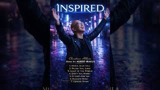 INSPIRED ALBUM By: Albert Iraula