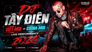   DJ TÂY ĐIÊN   VIỆT MIX   CHINA MIX   LIVE SHOW PB SPACE CLUB 2026   VINAHOUSE NONSTOP  