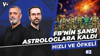 Fenerbahçe’nin şampiyonluk ihtimali astrologlara kaldı | Abdülkerim, Serkan | Hızlı ve Öfkeli #2