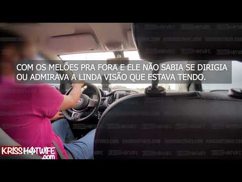 Kriss Hotwife Realiza Sonho Do Motorista Uber