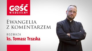 Ewangelia z komentarzem. Trwanie przy Chrystusie pozwala zrozumieć, że w życiu chodzi o zbawienie