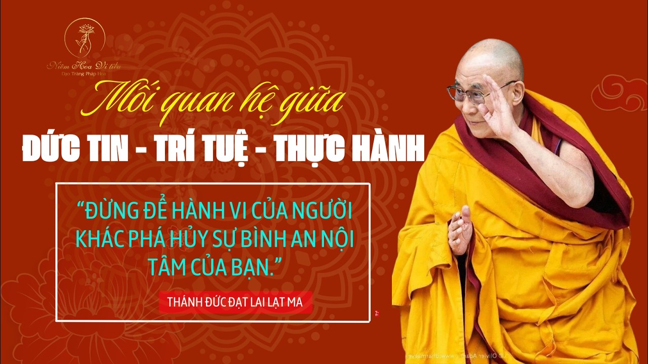 MỐI QUAN HỆ GIỮA ĐỨC TIN, TRÍ TUỆ VÀ THỰC HÀNH