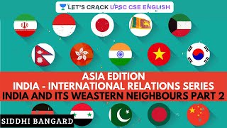 India and its Western Neighbours Part - 2 | India - International Relations Series | UPSC 2020 screenshot 1