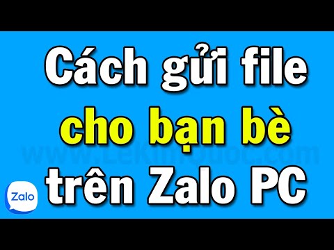 Hướng dẫn gửi file cực nhanh trên Zalo máy tính, nhanh hơn gửi qua Gmail, Yahoo...