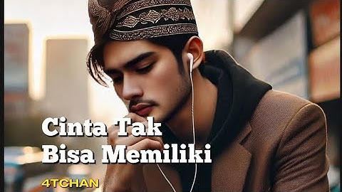 LAGU SEDIH - CINTA TAK BISA MEMILIKI