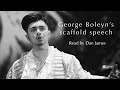 George Boleyn&#39;s scaffold speech - read by Dan James