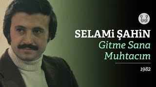 Video thumbnail of "Selami Şahin - Gitme Sana Muhtacım (Official Audio)"