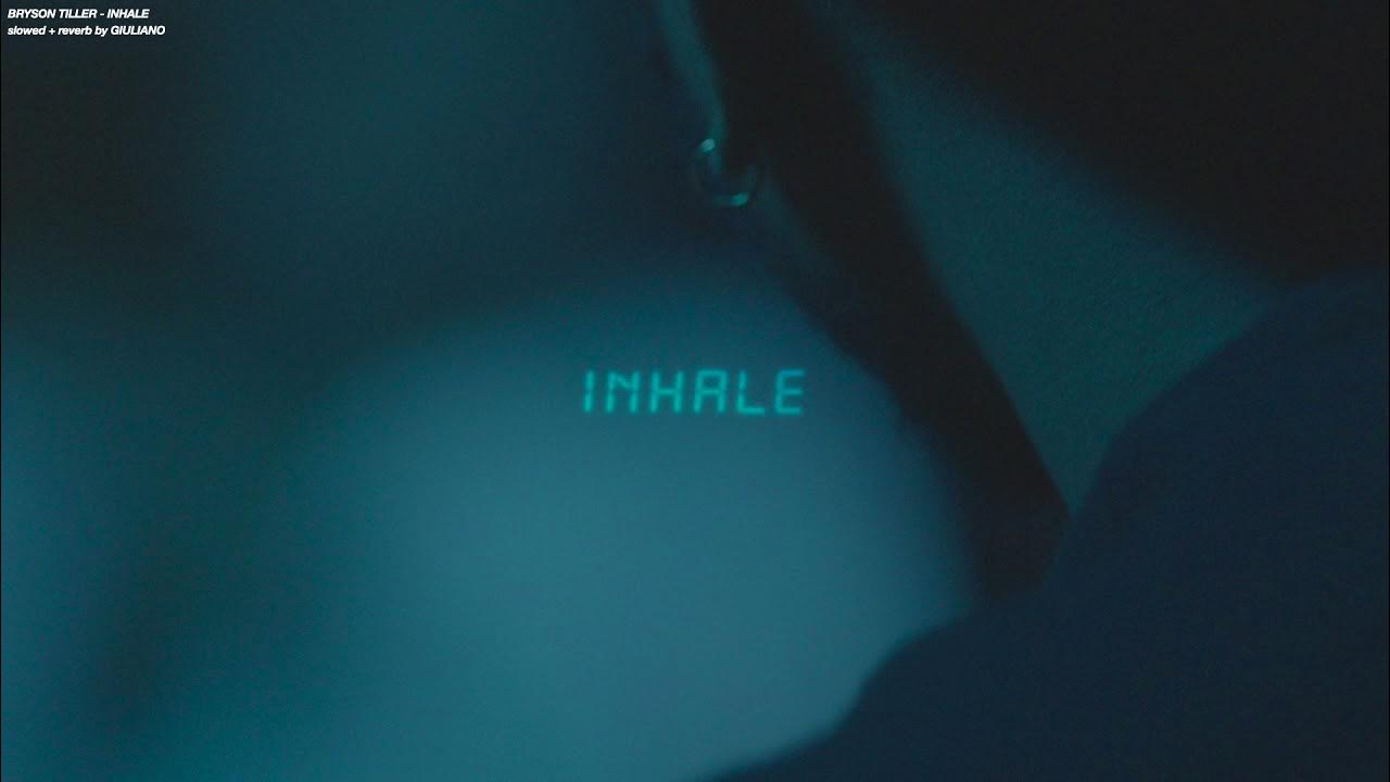 BRYSON TILLER - INHALE ( s l o w e d + r e v e r b ) BRYSON TILLER - INHALE ( s l o w e d + r e v e r b )