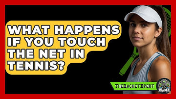 What Happens If You Touch The Net In Tennis? - The Racket Xpert