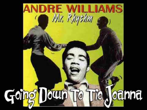 Andre Williams - Going Down To Tio Joanna
