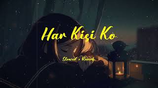 Har Kisi Ko Nahi Milta (Slowed + Reverb) - Arijit Singh