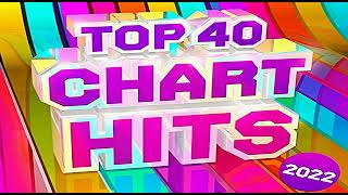 TOP 40 CHART HITS MUSIC 2022 #  BEST MUSIC RADIO CHARTS