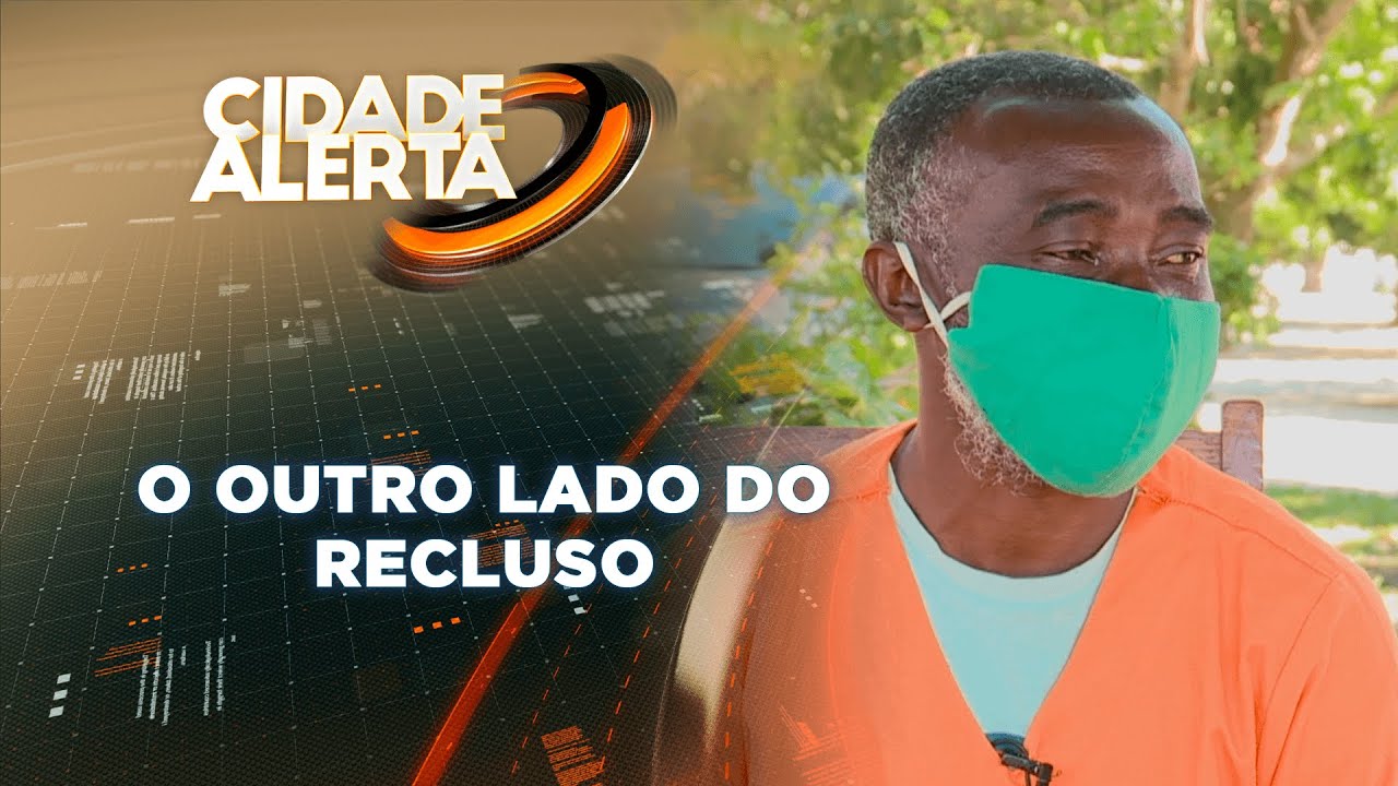 CIDADE ALERTA, 07/08/2021: O OUTRO LADO DO RECLUSO