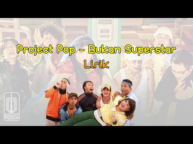 Project Pop - Bukan Superstar (Lirik/Lyrics) class=