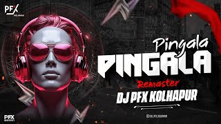 Pingala Pingala trance | pingala pingala dj song - DJ PFX Kolhapur | Remaster La Ping