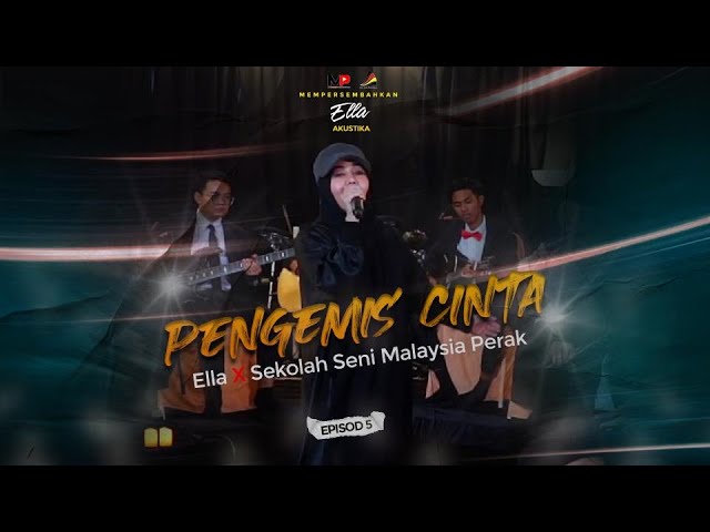 ELLA Akustika : Pengemis Cinta (LIVE) X Sekolah Seni Malaysia Perak class=