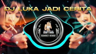 DJ LUKA JADI CERITA 🔊 KURELAKAN DIRIMU BAHAGIA DENGANNYA 🎧 FULL BASS