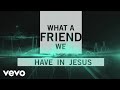 Matt Maher - What a Friend (Official Lyric Video)