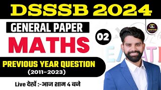 DSSSB GENERAL PAPER  2024  | DSSSB GENERAL PAPER MATHS PREVIOUS YEAR QUESTIONS | HAREESH GAUTAM SIR