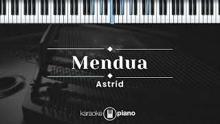 Mendua - Astrid (KARAOKE PIANO)