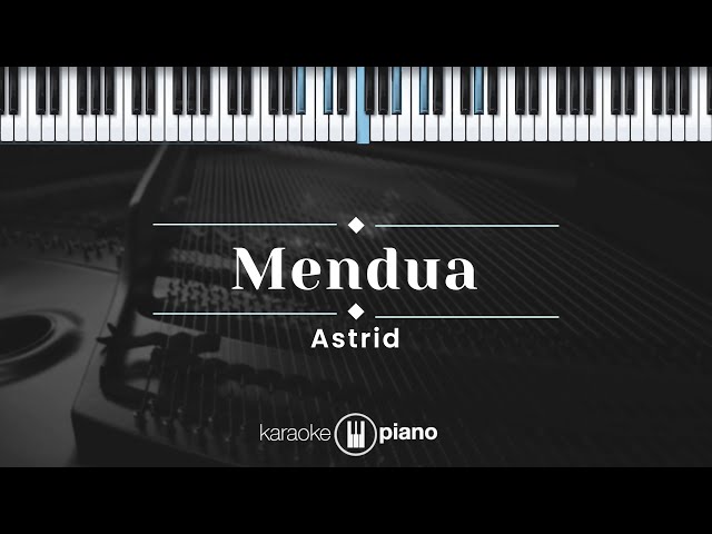 Mendua - Astrid (KARAOKE PIANO) class=