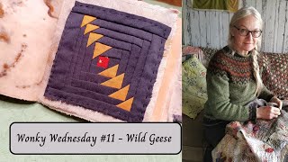 Wonky Wednesday Episode 11 - Wild Geese in the Cabin