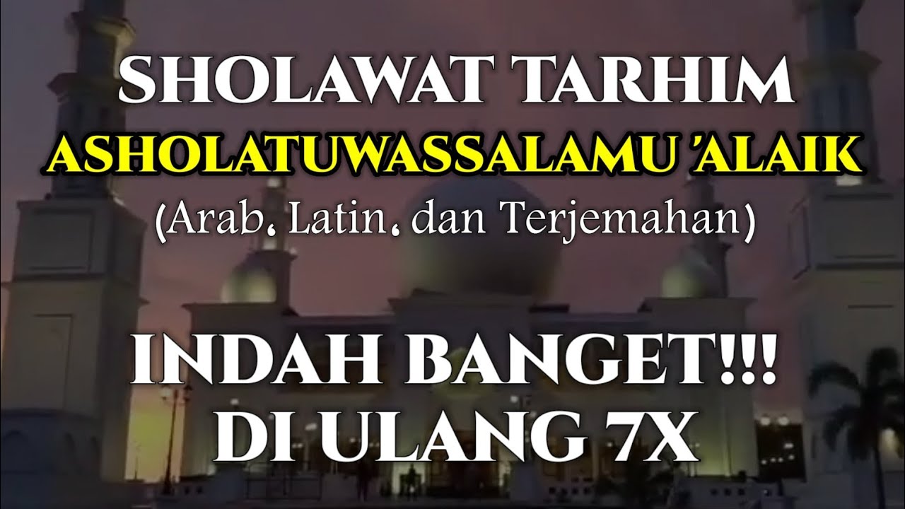 INDAH BGT!!!Sholawat Tarhim Merdu Menjelang Maghrib dan Subuh Lengkap Arab Latin Dan terjemahan INDAH BGT!!!Sholawat Tarhim Merdu Menjelang Maghrib dan Subuh Lengkap Arab Latin Dan terjemahan