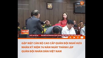 GẶP MẶT CÁN BỘ CAO CẤP QUÂN ĐỘI NGHỈ HƯU NHÂN KỶ NIỆM 76 NĂM NGÀY THÀNH LẬP QUÂN ĐỘI NHÂN DÂN VN