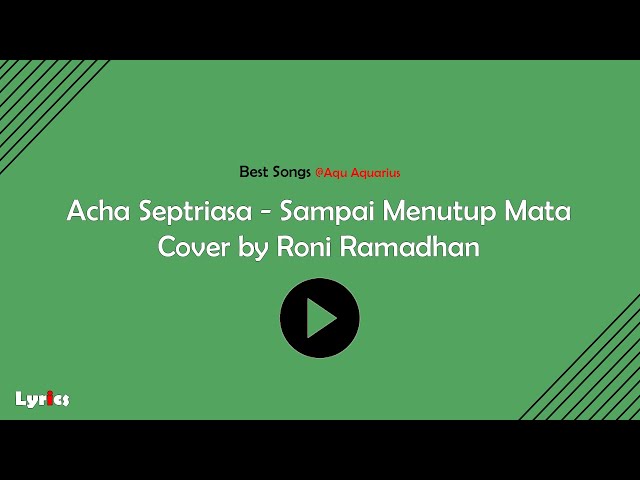 Acha Septriasa - Sampai Menutup Mata || Cover By Roni Ramadhan (Lyrics) class=