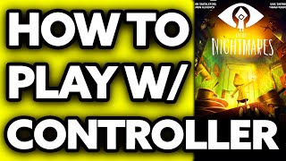 How To Play Little Nightmares with Controller on PC (EASY!) screenshot 4