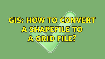 GIS: How to convert a shapefile to a grid file? (2 Solutions!!)