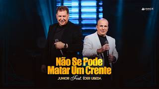 Cantor Junior - Junior - Não Se Pode Matar Um Crente (Feat Éder Ubeda) (Lyric Video)