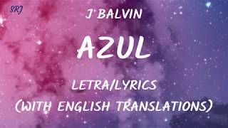 J Balvin - Azul (Letra/Lyrics With English Translation)