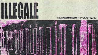 The Darkman – Illegale (Dimitri Vegas Remix)