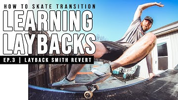 HOW TO SKATE TRANSITION // LEARNING LAYBACKS EP.3 | LAYBACK SMITH REVERT
