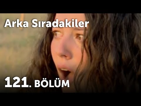 Arka Sıradakiler 121.Bölüm