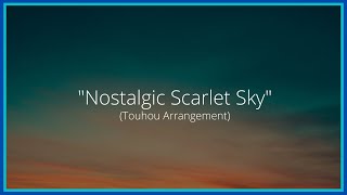 [東方風アレンジ] Nostalgic Scarlet Sky