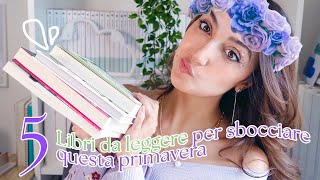 5 Libri primaverili per rinascere e migliorarsi 🌸🌷